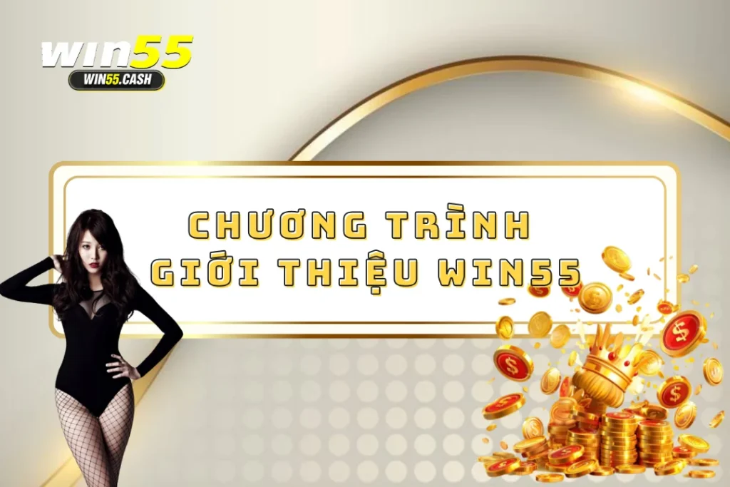 Chương trình giới thiệu Win55