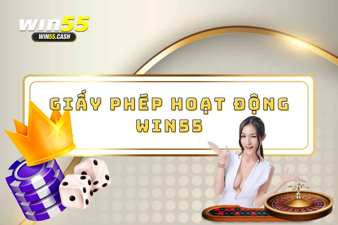 Giấy phép hoạt động của Win55